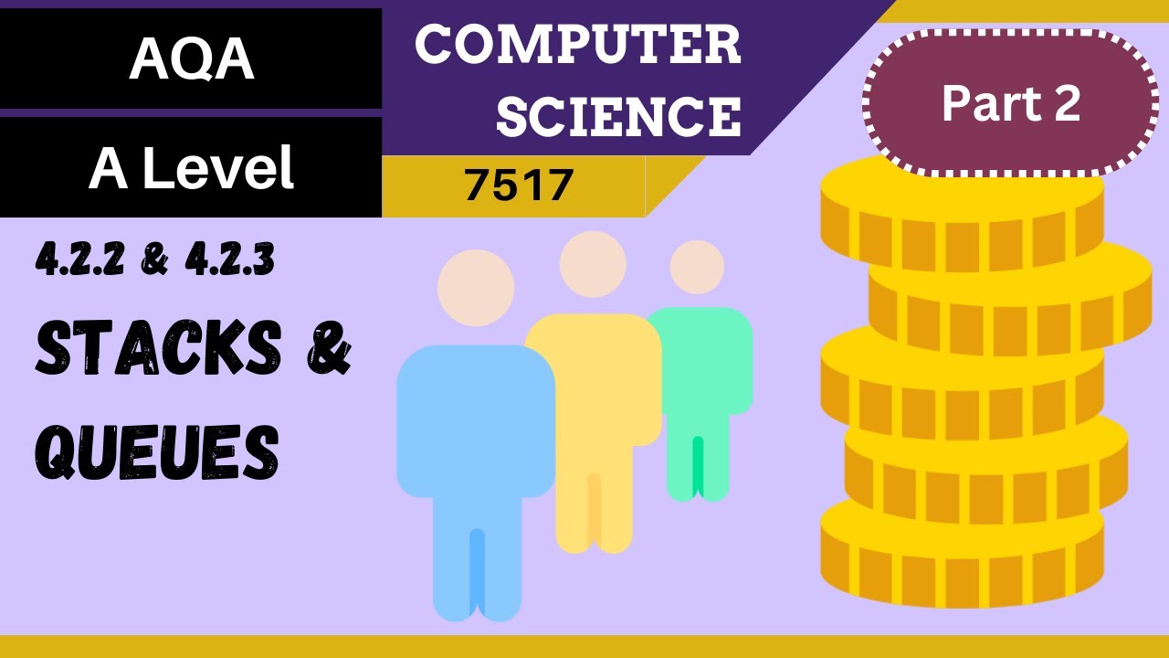 24. AQA A Level Stacks & Queues Part 2 📚