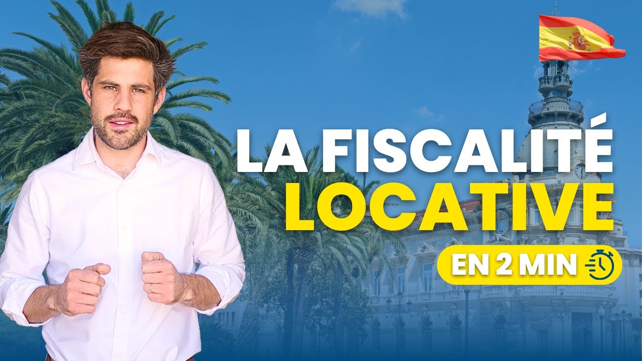 Investir en Espagne : Fiscalité Locative 📊
