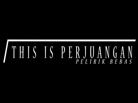" LIRIK " PELIRIK BEBAS-THIS IS PERJUANGAN " OFFICIAL KCH SONG "