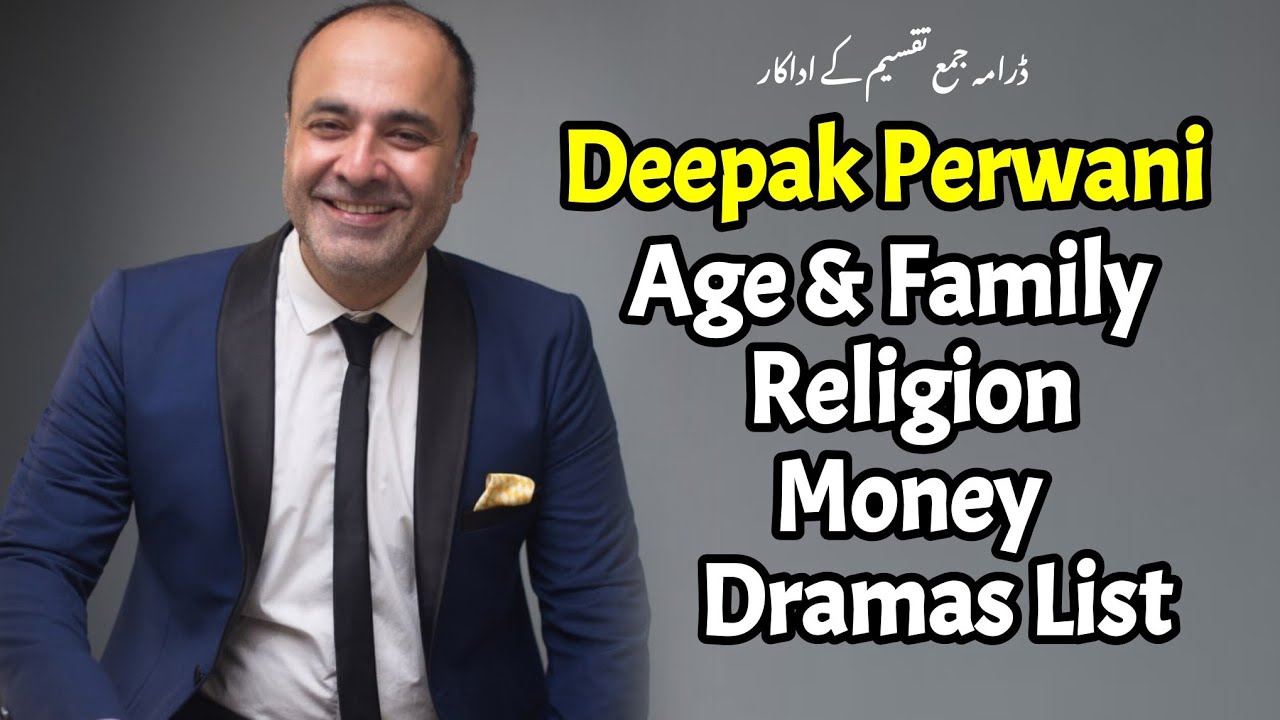 Deepak perwani Age, religion, Wife, brand, Dramas, Biography |Jama Taqseem 2nd last Episode|
