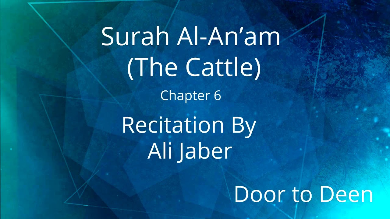 Surah Al-An'am Recitation by Ali Jaber ๐