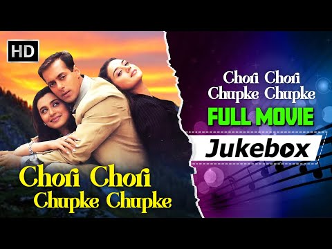 Chori Chori Chupke Chupke | Full Movie Video Jukebox | Salman Khan | Rani Mukherjee | Preity Zinta