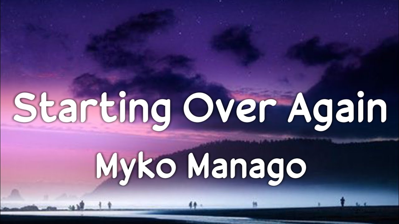 Starting Over Again by Myko Mañago 🎶 - Official Lyrics & Video