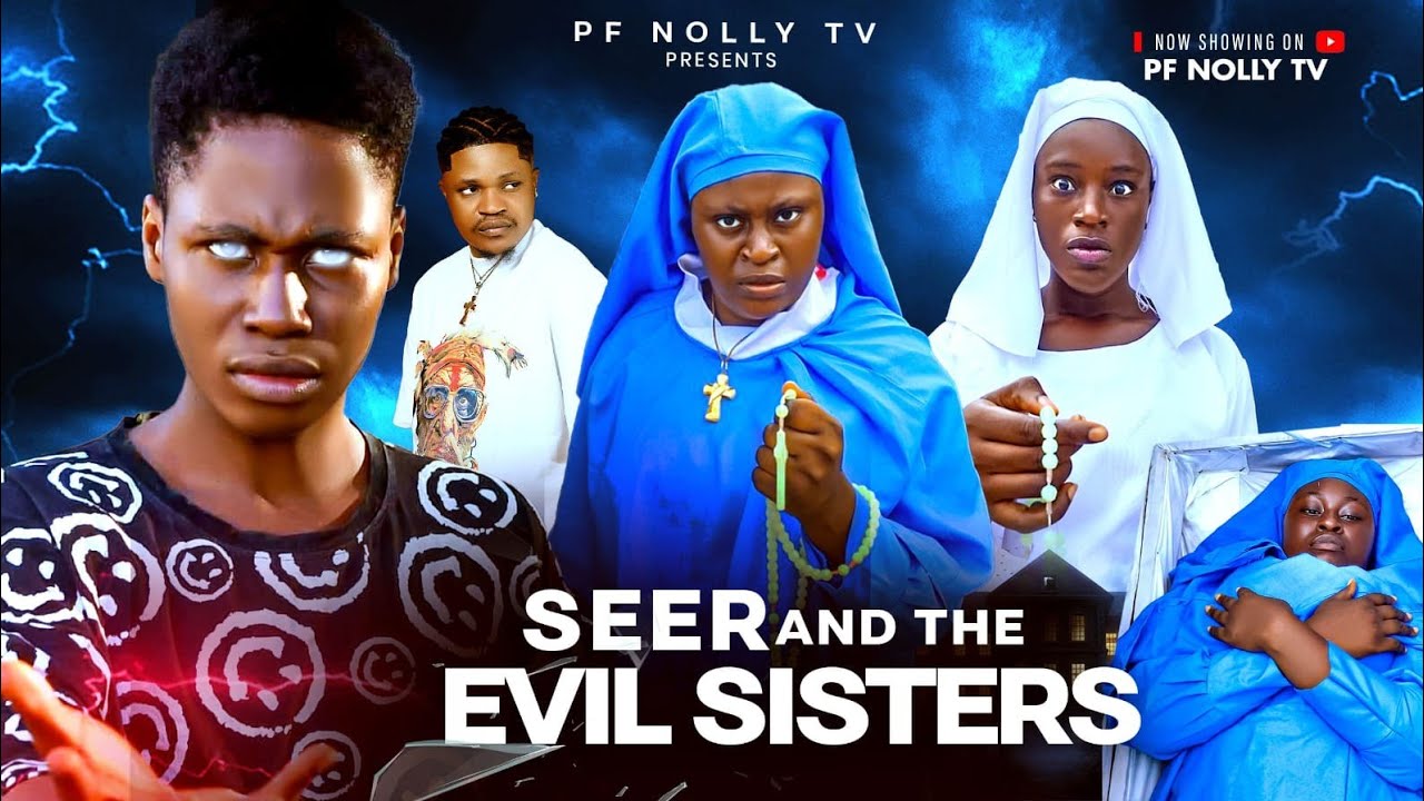 SEER & The Evil Sisters (2025) – Exciting New Nollywood Thriller with Isaac Fred & Ella Mercy 🎬
