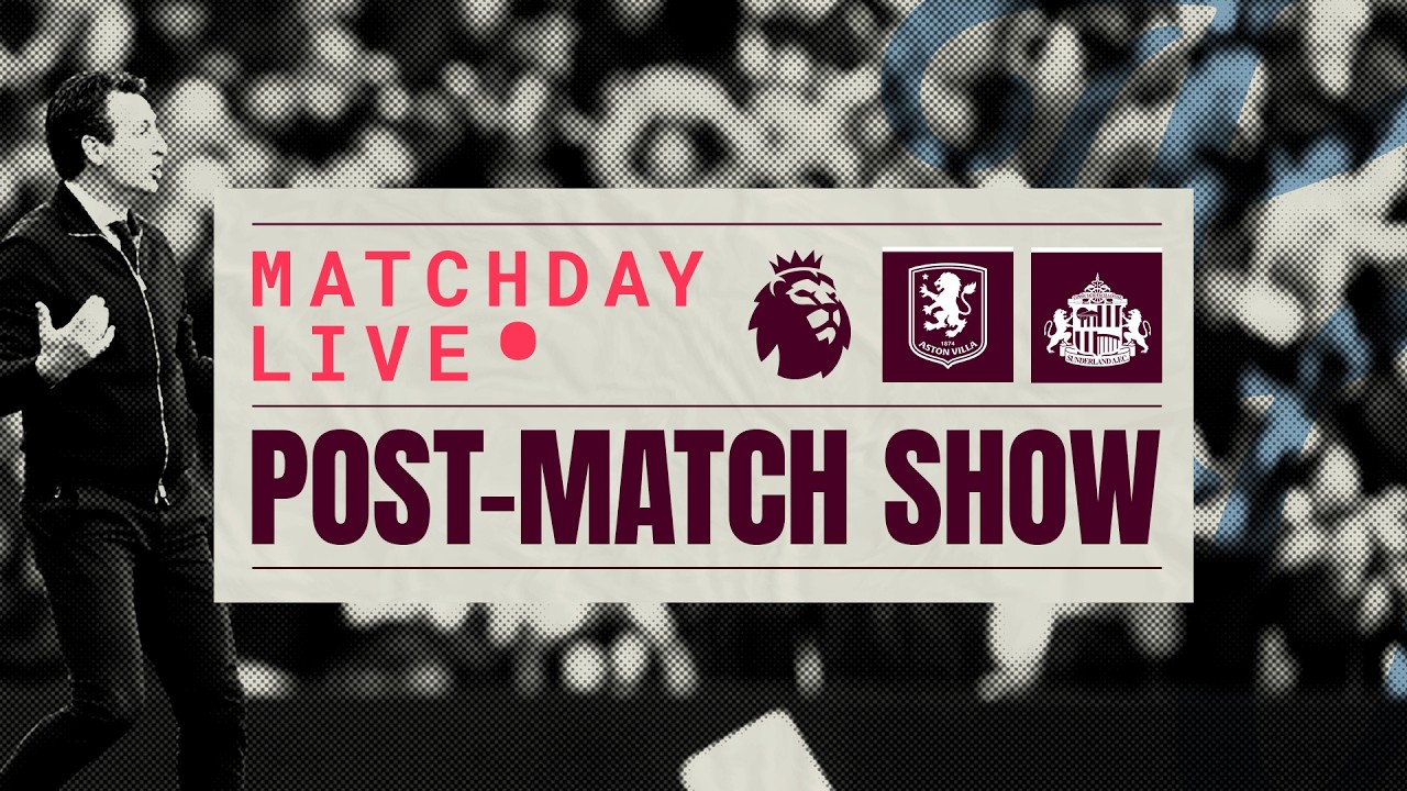 VILLA 4-3 SUNDERLAND || POST-MATCH LIVE || #AVLSUN