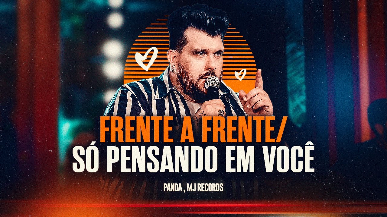 Panda - Frente a Frente / Só Pensando em Você 🎶