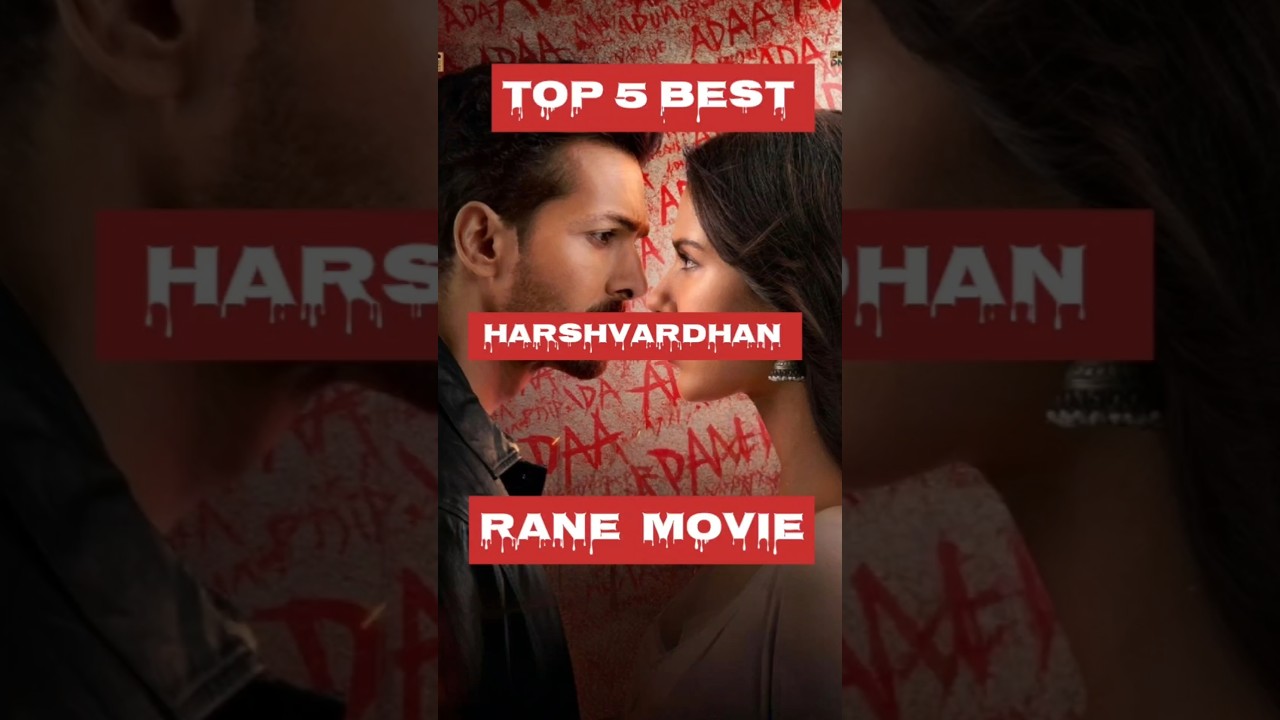 Top 5 Must-Watch Harshvardhan Rane Movies π¬ | Best Love Stories & More