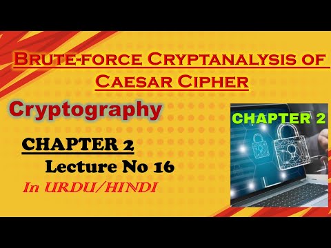 Bruteforce Cryptanalysis of Caesar Cipher | Cryptography | Chapter 2 | Lecture 16