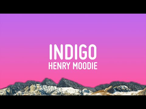 Henry Moodie - indigo (Lyrics)