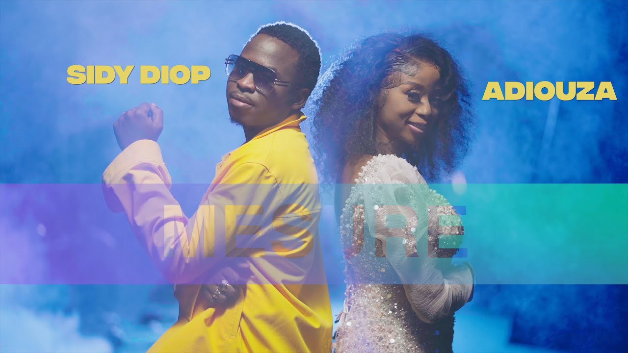 Sidy Diop & Adiouza - Mesure (Official Video) 🎶