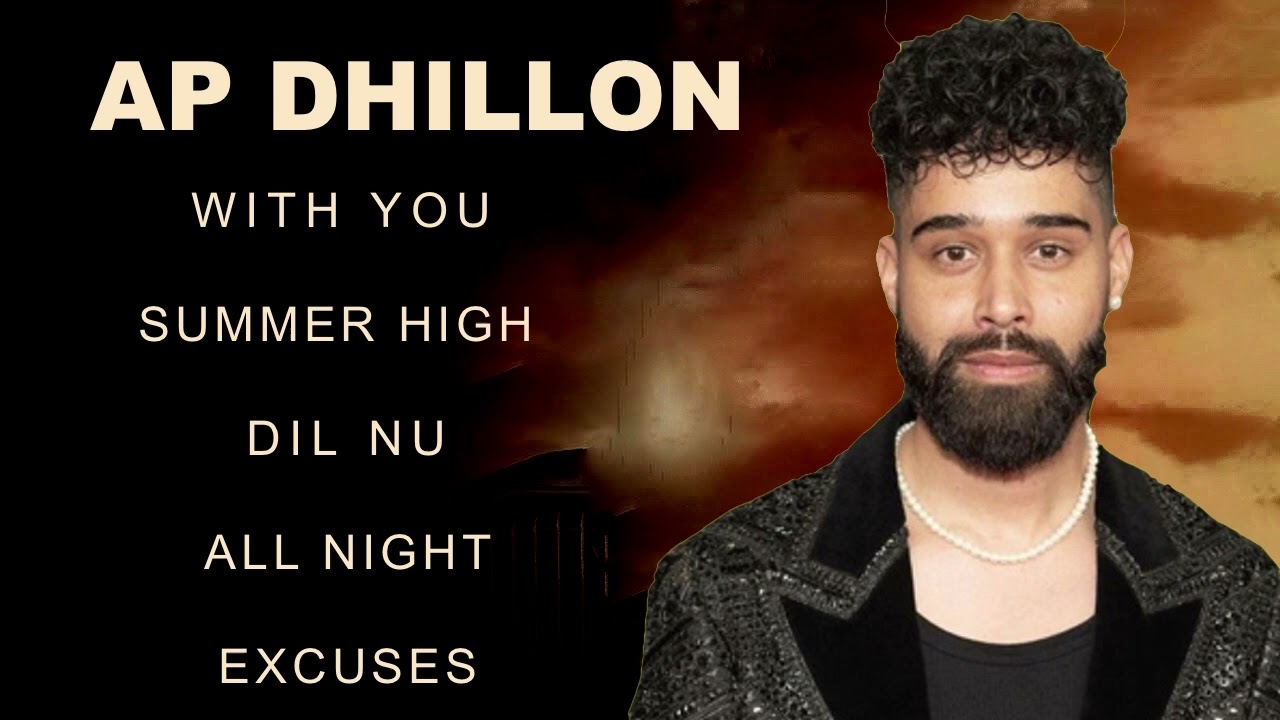 Ap Dhillon: Latest Punjabi Songs & Hits 🎵