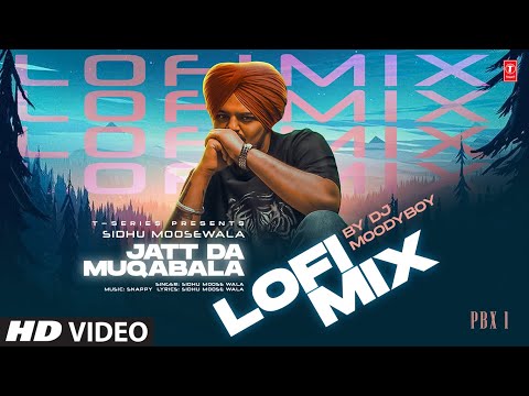 Jatt Da Muqabala (lofi) | Sidhu Moose Wala | DJ Moody | Latest Punjabi Songs 2023