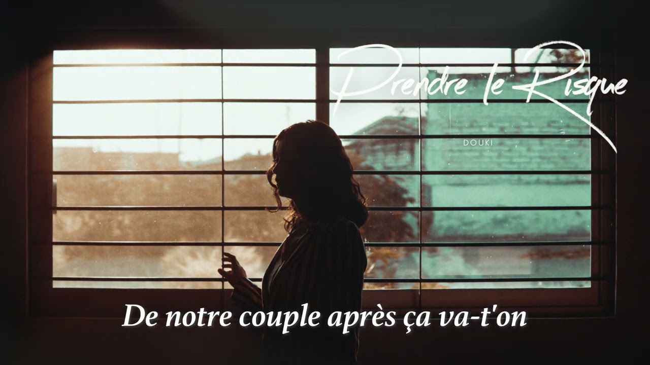 Douki - Prendre le Risque 🎶 Lyrics & Official Music Video