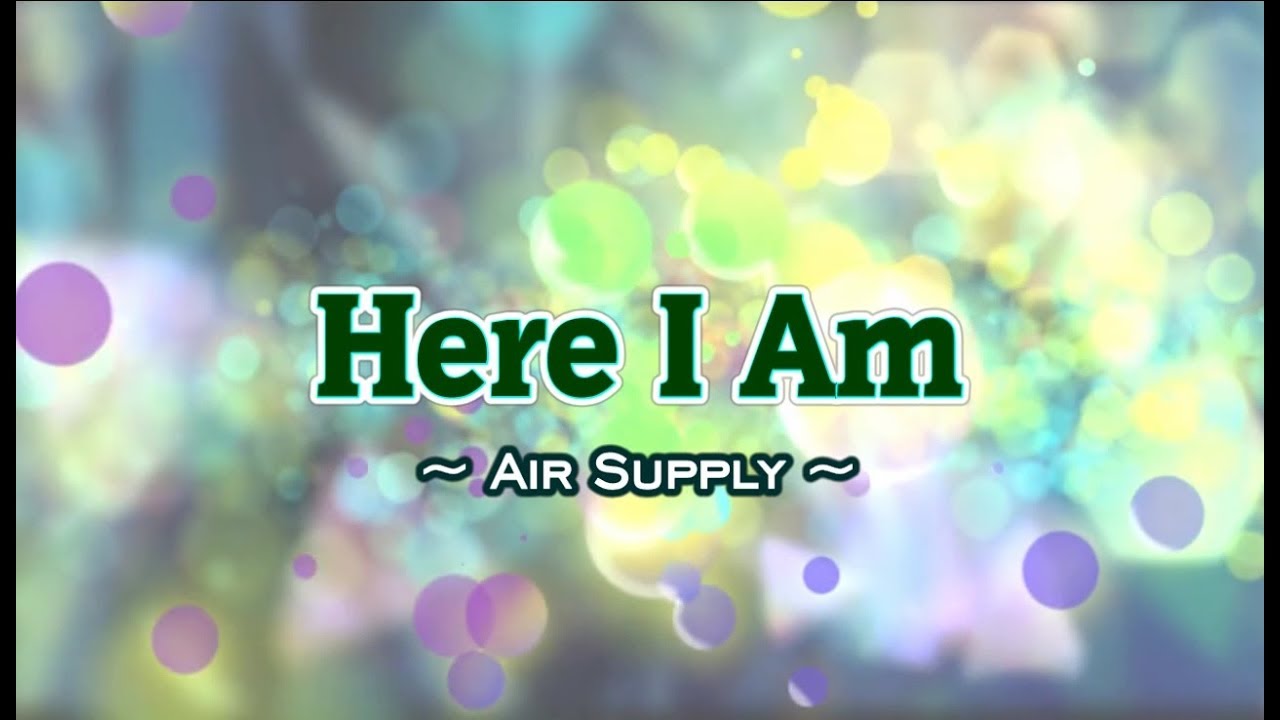 Here I Am - Air Supply Karaoke 🎤