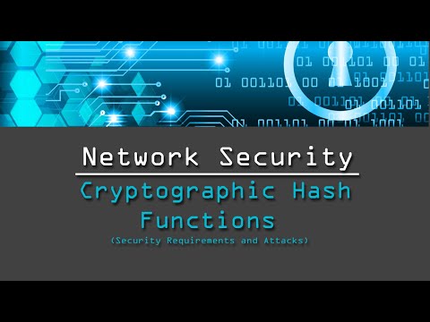 Network Security - Cryptographic Hash Functions (Security Requirements and Attacks)