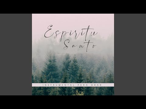 Espíritu Santo Instrumental Para Orar