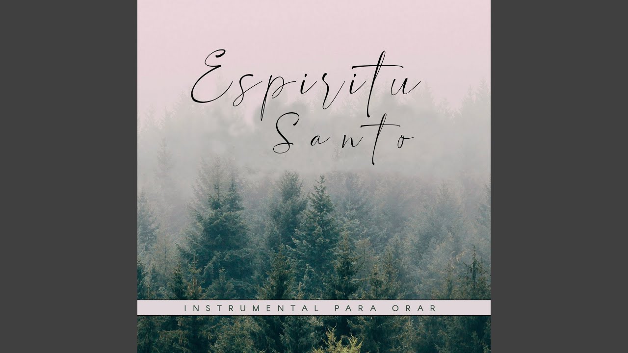 Espíritu Santo Instrumental Para Orar