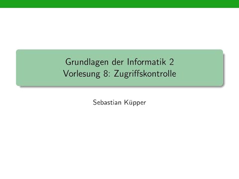 Grundlagen der Informatik 2, Vorlesung 8: Zugriffskontrolle