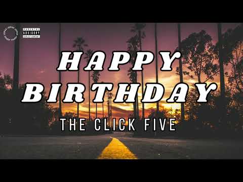 The Click Five - Happy Birthday 🎉 (Lyrics)
