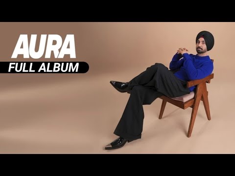 Aura Diljit Dosanjh Full Album Aura Diljit Dosanjh Song (FULL ALBUM) 2024 diljit dosanjh aura album