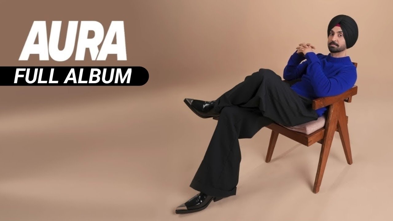Diljit Dosanjh's Full Aura Album 2024 ๐ถ
