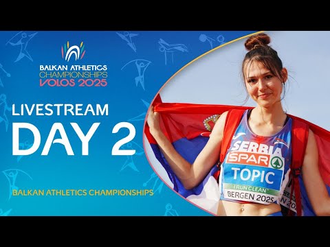 Live Stream | 2025 Balkan Athletics Championships (Day 2) - Volos (GRE)