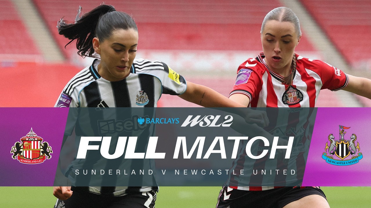 FULL MATCH: Sunderland v Newcastle United | Barclays WSL 2 25/26