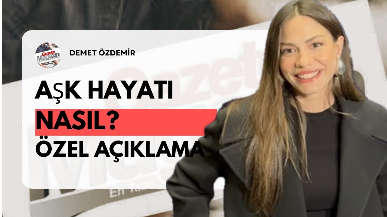 Demet Özdemir Aşk Hayatını Anlatıyor! Çağatay Ulusoy’a Övgü Dolu Sözler ✨