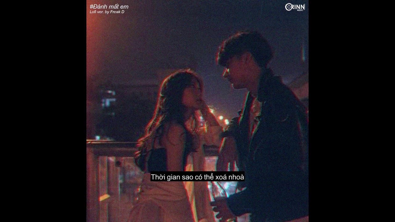 Đánh Mất Em (Lofi Ver.) - Quang Đăng Trần x Freak D 🎶