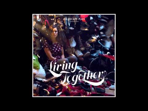An Escape Plan - Living Together