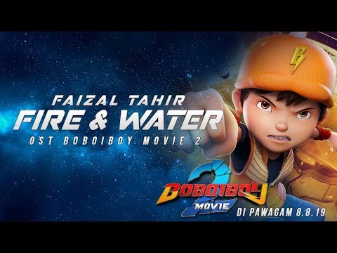 Faizal Tahir - Fire & Water (OST "BoBoiBoy Movie 2" | Lyric Video)