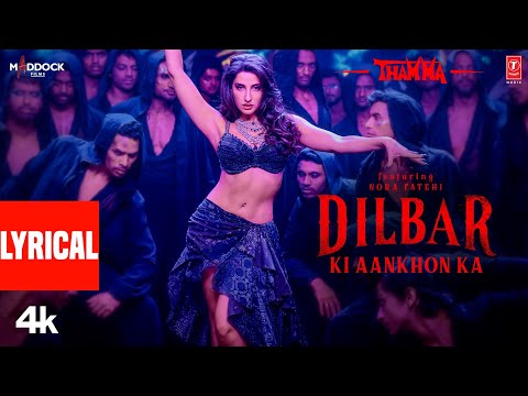 Dilbar Ki Aankhon Ka (Lyrics)| Thamma | Nora F,Ayushmann K,Rashmika M |Sachin-Jigar,Rashmeet,Amitabh