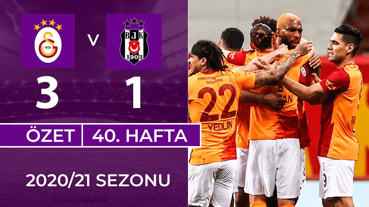 Galatasaray 3-1 Beşiktaş | 40. Hafta 2020/21