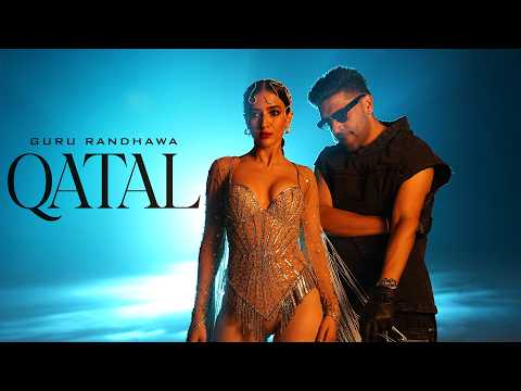 Guru Randhawa - QATAL - (Official Video)