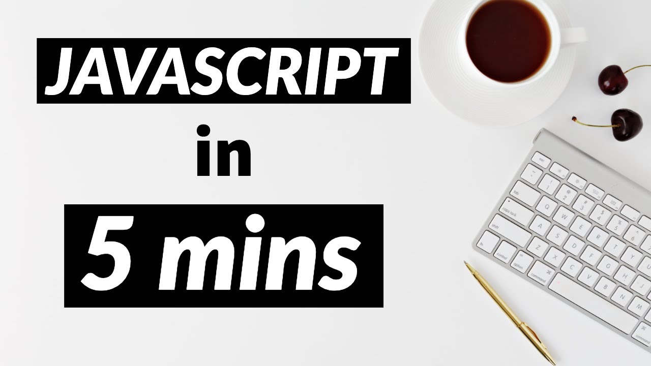 Learn JavaScript in Just 5 Minutes (2020)