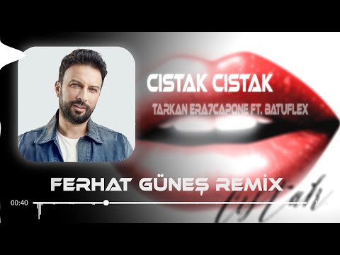 TARKAN & Era7capone ft. Batuflex - CISTAK ( Ferhat Güneş Remix ) | Adımı Kalbine Yaz