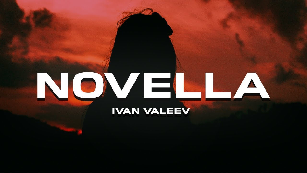 Ivan Valeev - Novella (2018) 🎶