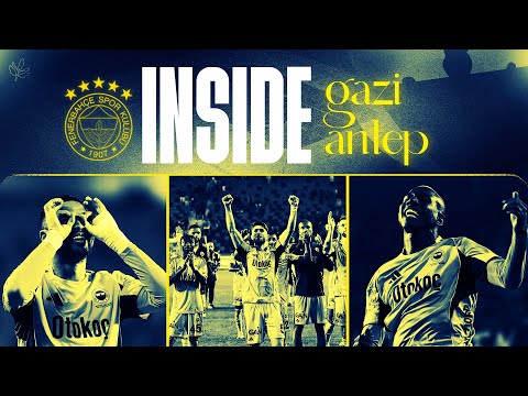 INSIDE: Gaziantep FK 🆚 Fenerbahçe