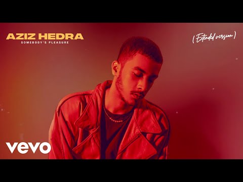 Aziz Hedra - Somebody's Pleasure (Extended Version) - Official Lyric Video