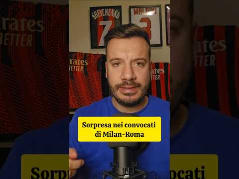 Due sorprese nei convocati di #Milan #Roma: ci sono #Tomori e #Jashari ...#shorts #calcio