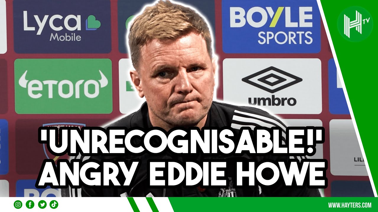 Eddie Howe Slams Newcastle After 3-1 Defeat to West Ham 🚨