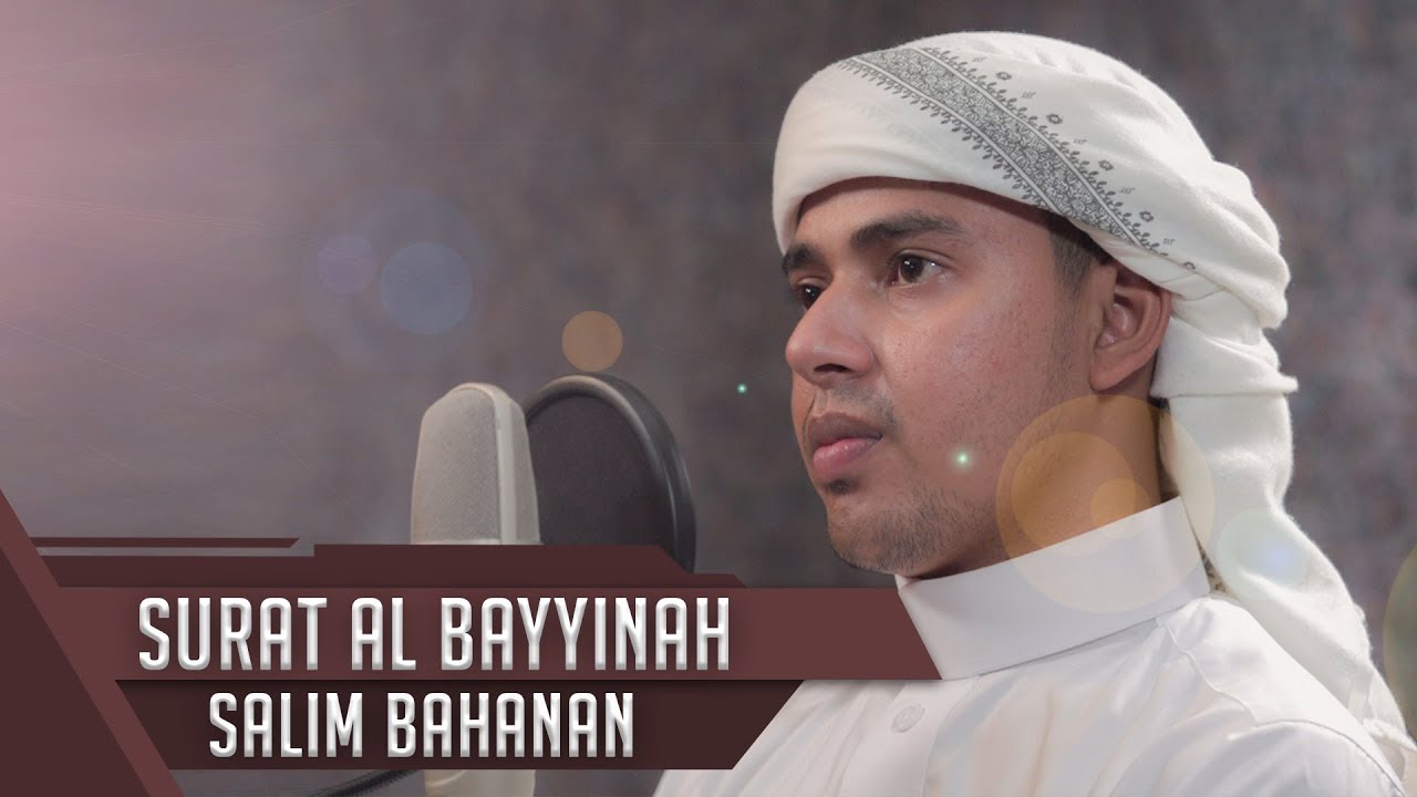 Murottal Merdu Surat Al Bayyinah by Salim Bahanan 🎶