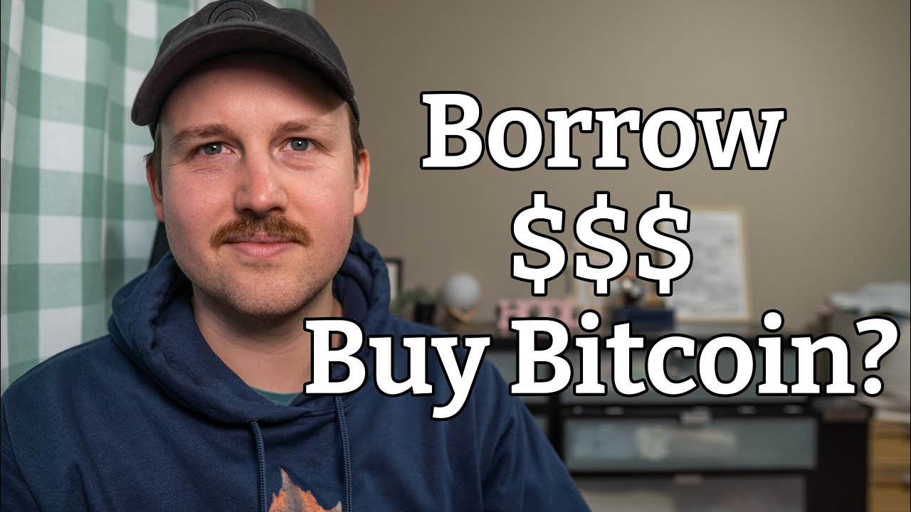 Borrow to Buy Bitcoin and never pay the loan off.