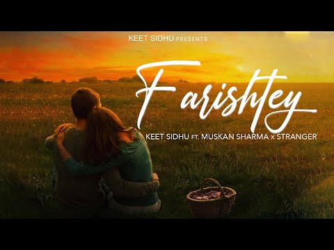 Farishtey (Official Video) Keet Sidhu | Muskan Sharma | Stranger | Latest Punjabi Songs 2025