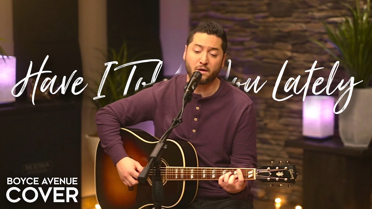 Boyce Avenue Acoustic Cover of 'Have I Told You Lately' 🎶
