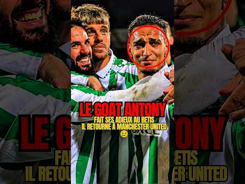 Les adieux émouvants d’Antony au Betis (il retourne à Manchester United 😢😭) #football #foot #antony