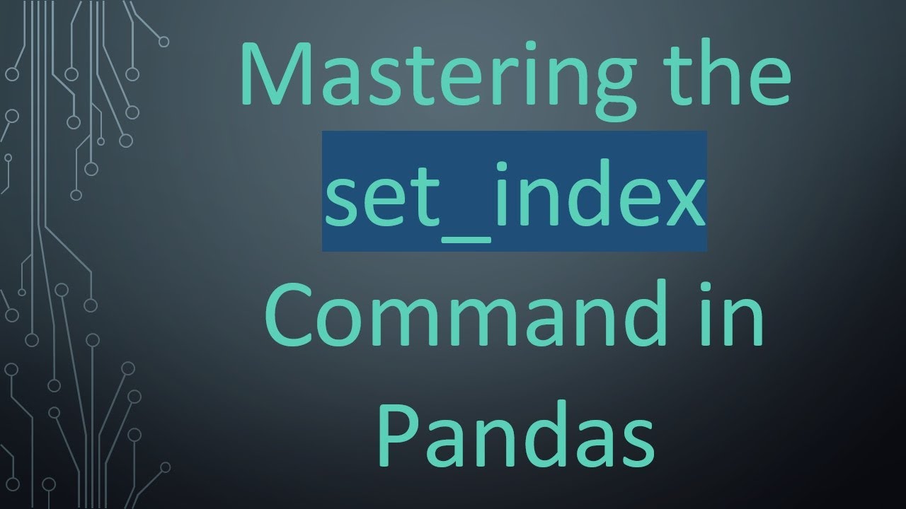 Mastering Pandas' set_index Command 📊