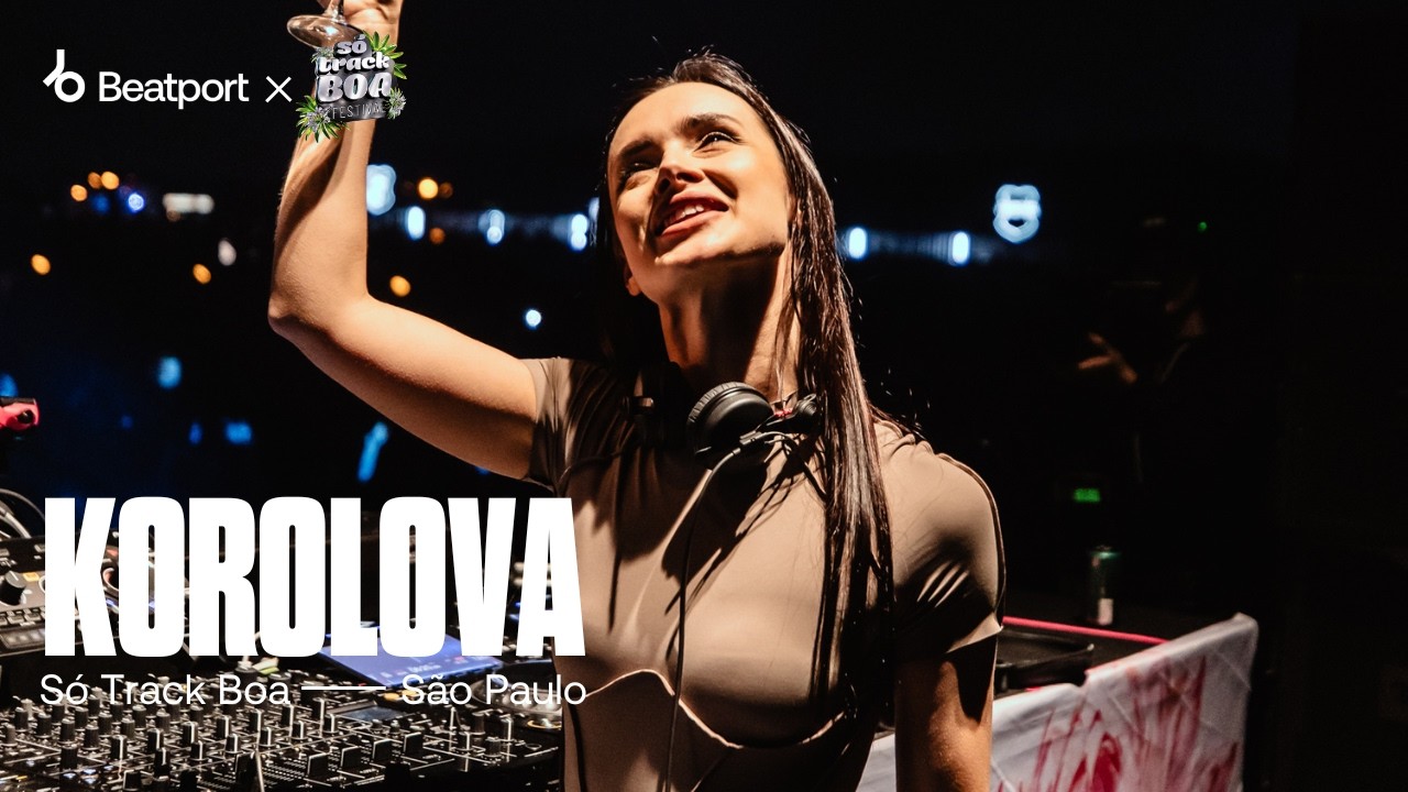 Korolova DJ Set @Só Track Boa 2024 🎶