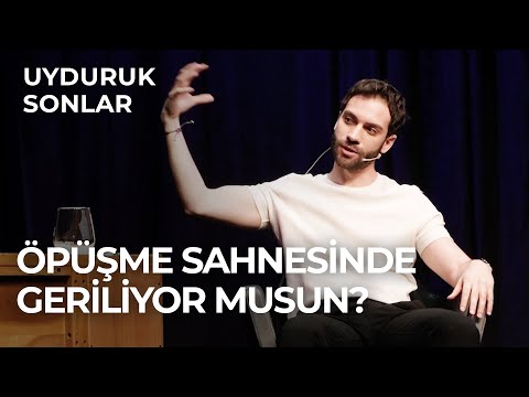 Öpüşme Sahnesinde Geriliyor Musun? | Burak Berkay Akgül | Uyduruk Sonlar
