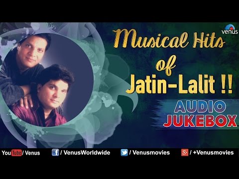 Songs Of Jatin-Lalit || Audio Jukebox || Ishtar Music